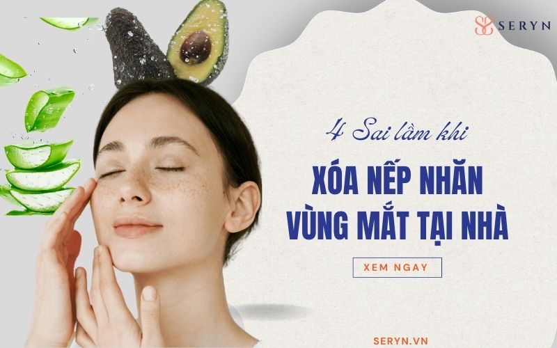 4 Sai lầm khi xóa nếp nhăn vùng mắt tại nhà bạn có biết?