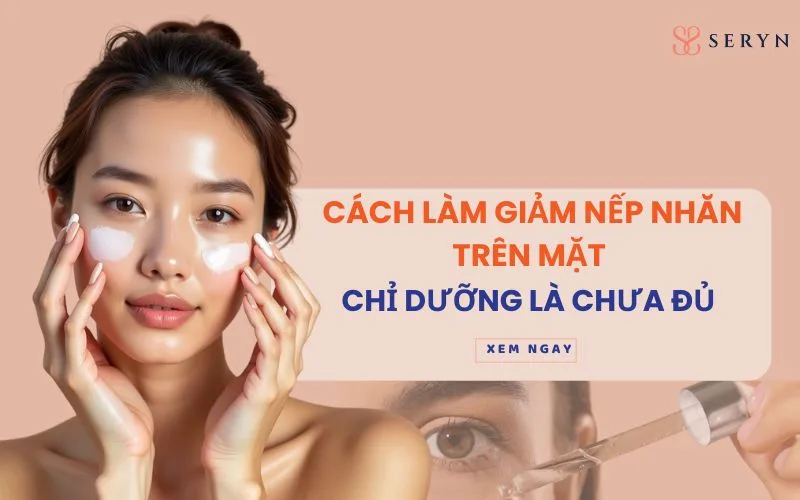 Cách làm giảm nếp nhăn trên mặt: Đừng chỉ dưỡng bề mặt