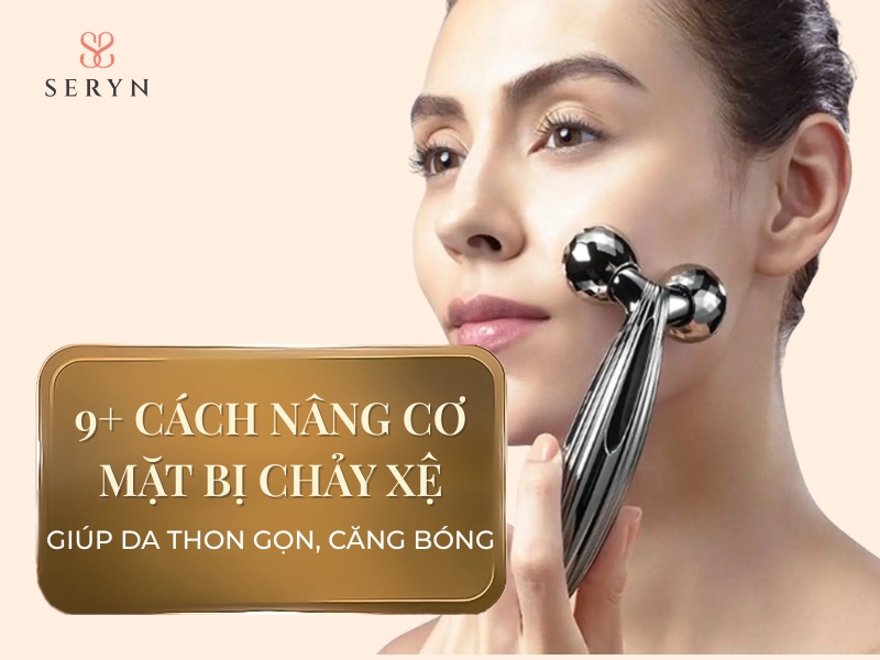 9+ cách nâng cơ mặt bị chảy xệ giúp da thon gọn, căng bóng