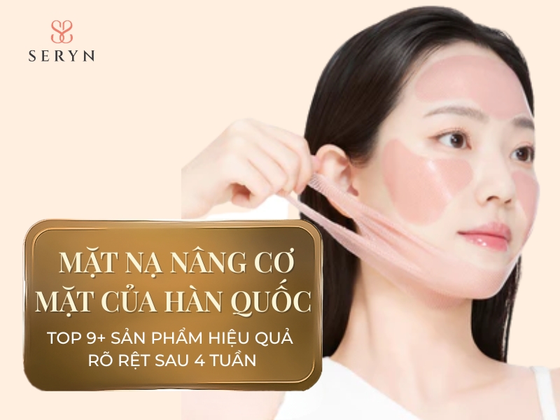Top 9+ mặt nạ nâng cơ mặt của Hàn Quốc hiệu quả rõ sau 4 tuần