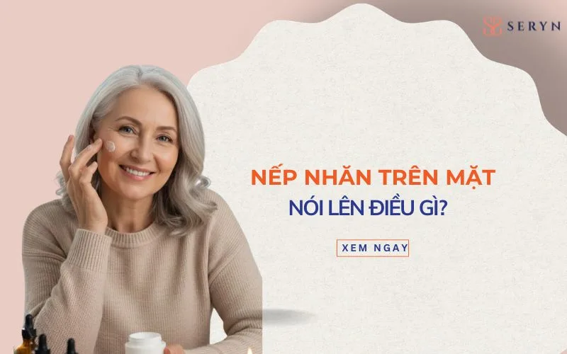 Nếp nhăn trên mặt nói lên điều gì? Cách đọc vị và cải thiện nếp nhăn hiệu quả