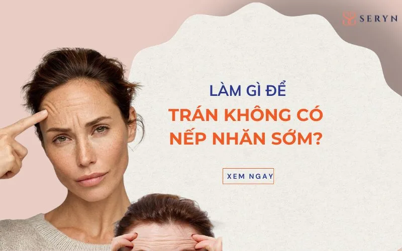 Làm gì để trán không có nếp nhăn sớm? Bác sĩ chia sẻ 4 Nguyên tắc quan trọng